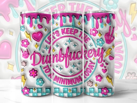 Sublimation Print - Dumbfuckery