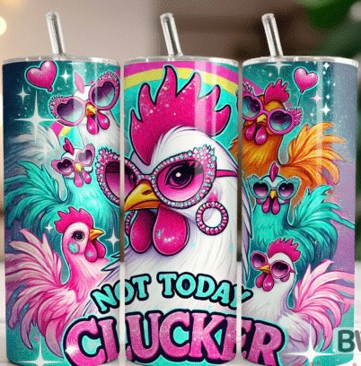 Sublimation Print - Not today Clucker