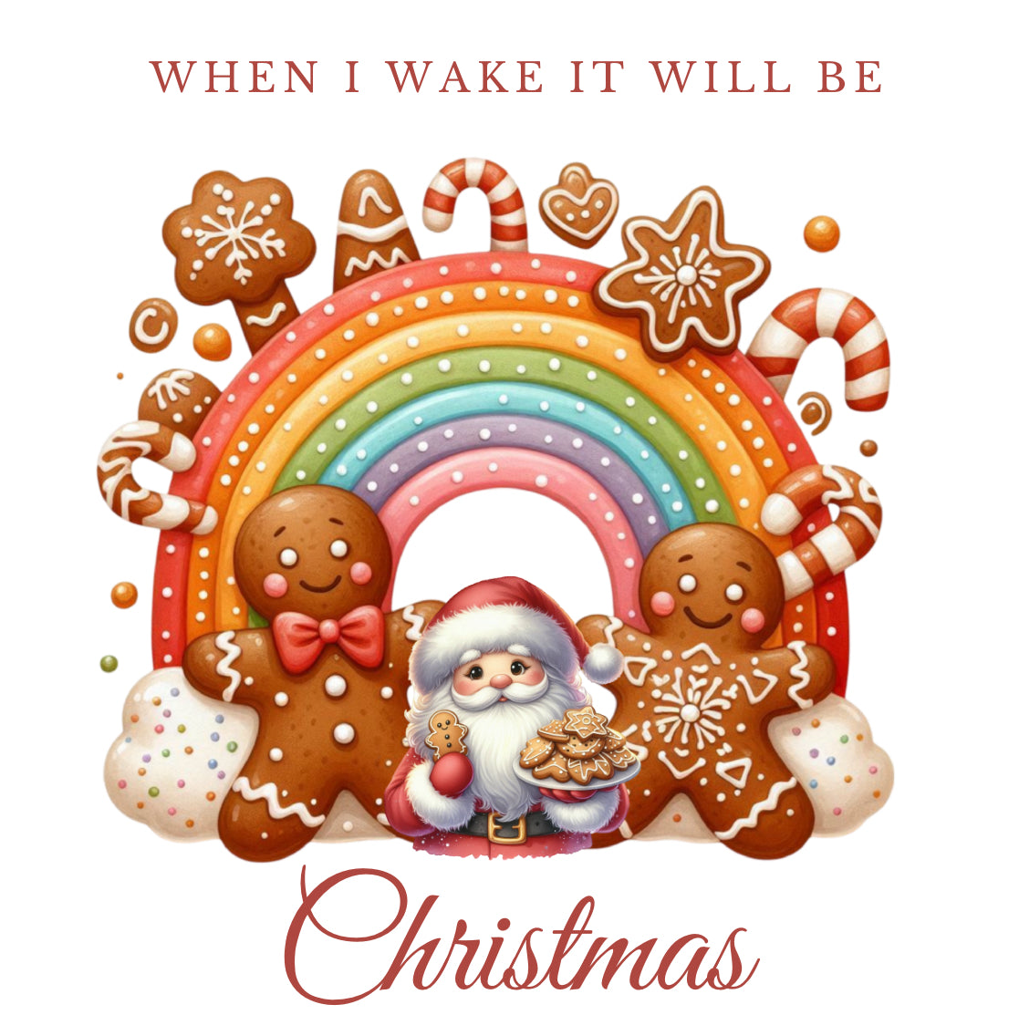 DTF Christmas When I Wake - Gingerbread (multiple sizes)