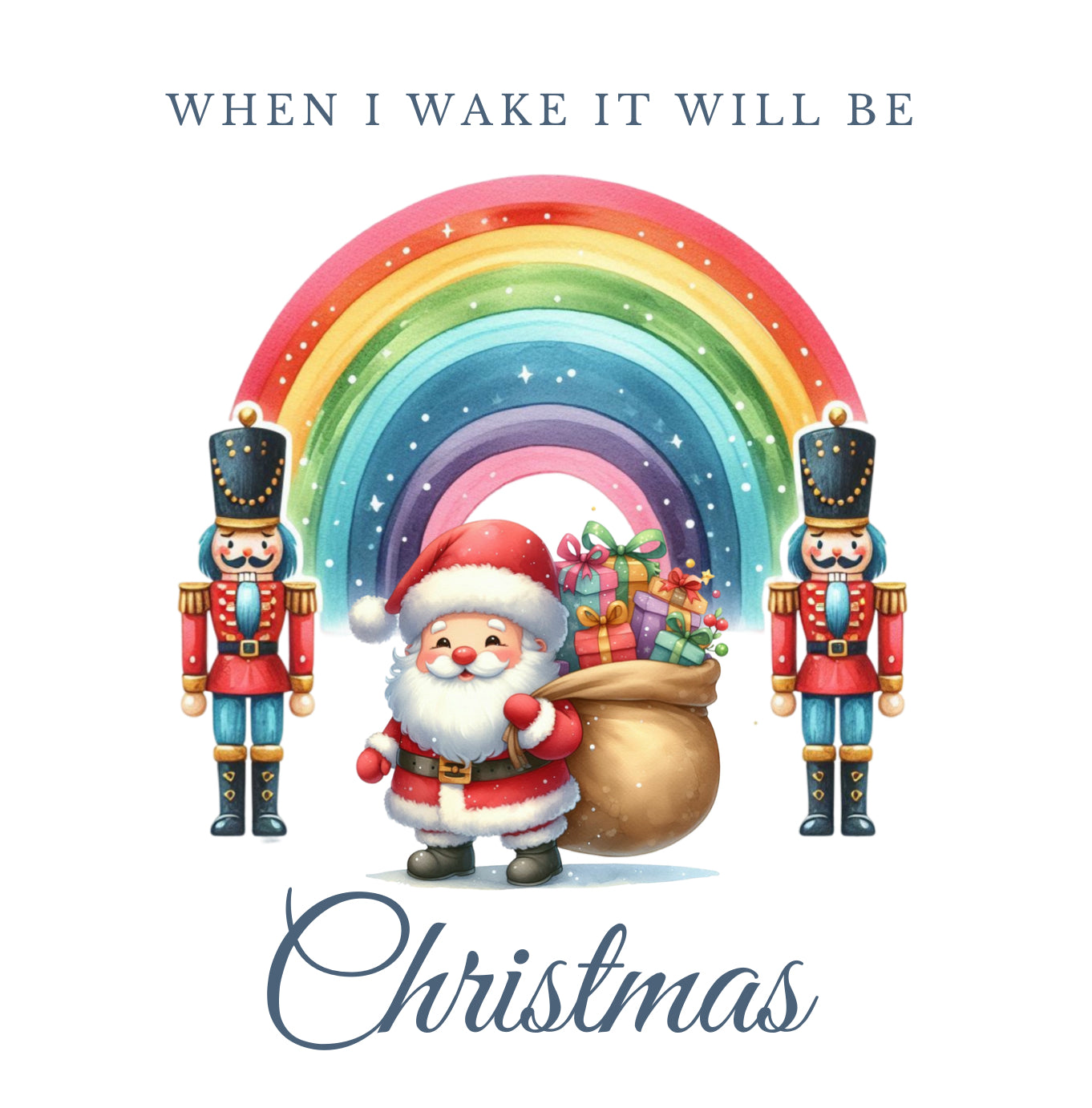 DTF Christmas When I Wake - Nutcracker (multiple sizes)