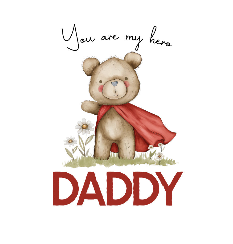 DTF Fabric - Daddy You are my hero