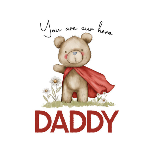 DTF Fabric - Daddy You are our hero