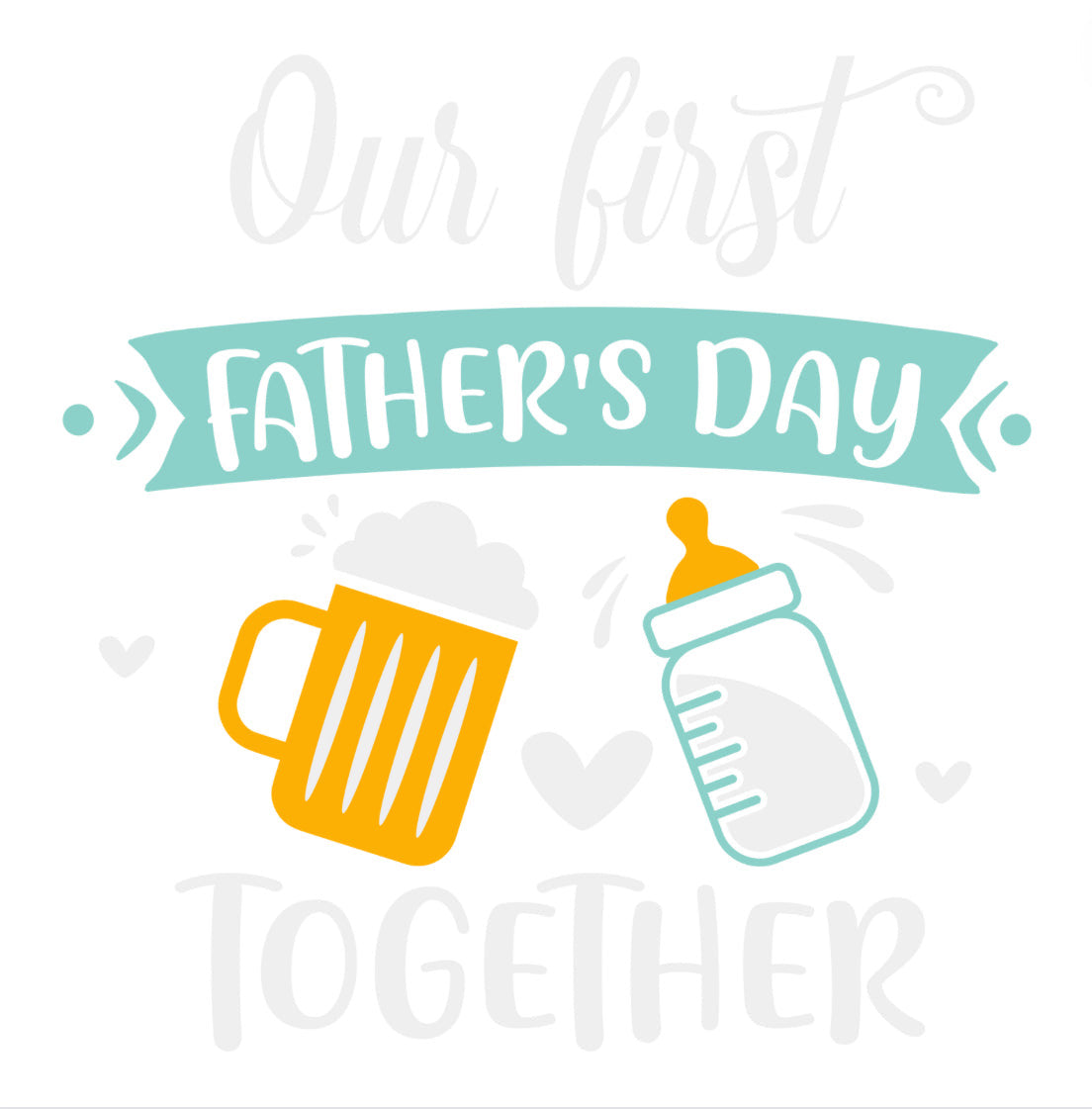 DTF Fabric - Our First Fathers Day