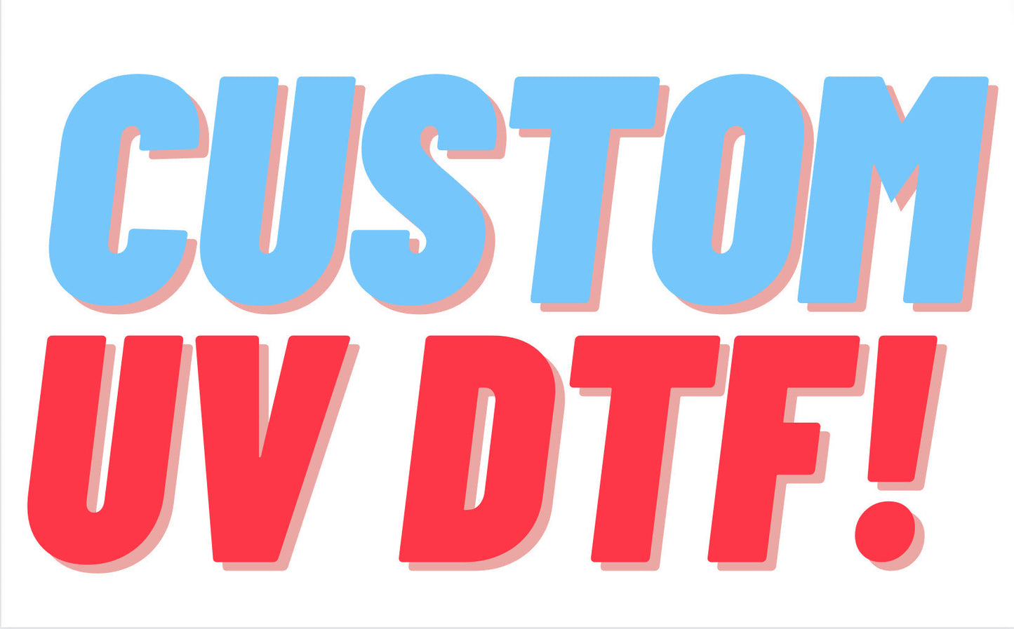 Custom UV DTF Decals